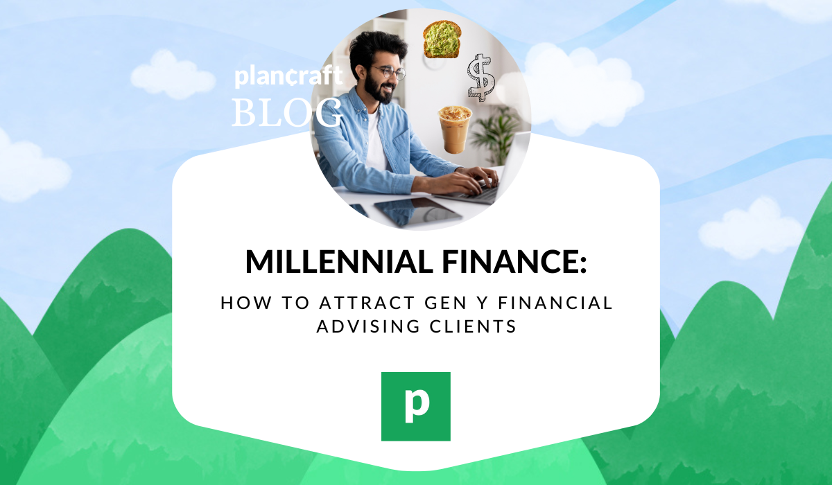 Millennial Finance: How To Attract Gen Y Financial Advising Clients